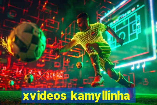 xvideos kamyllinha